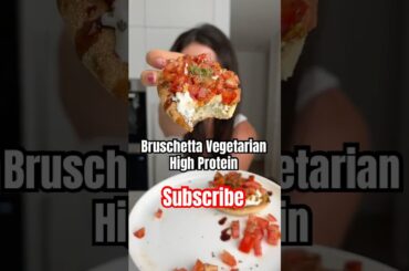 Bruschetta Vegetarian High Protein Snack Low Calorie Recipe