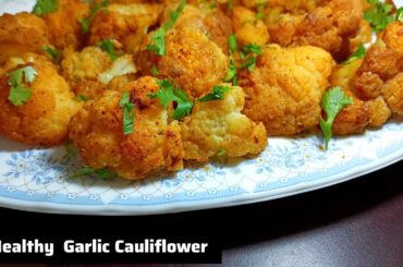 Garlic Cauliflower | This cauliflower is so delicious I Healthy Dinner Recipe | Good & Easy to Make