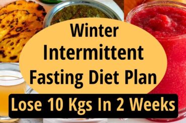 Winter Intermittent Fasting Diet Plan to Lose Weight Fast in Hindi | Fat Loss| Lose 10 Kg In 2 Weeks