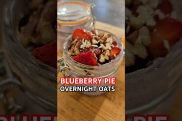 BLUEBERRY PIE Overnight Oats - HEALTHY EDITION #shorts #recipe #healthy