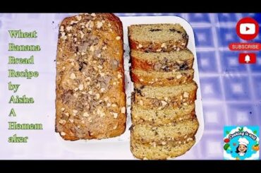 Healthy Wheat Banana Bread recipe by | home chef and home maker Aisha