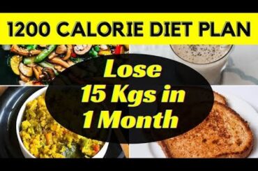 1200 Calorie Diet plan for faster weight loss | Loss 15kg's in One Month