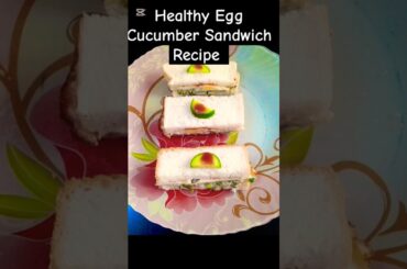 Healthy Egg Cucumber Sandwich Recipe #easyrecipe #tastyfood #quickrecipe #viralshort #shortsfeed