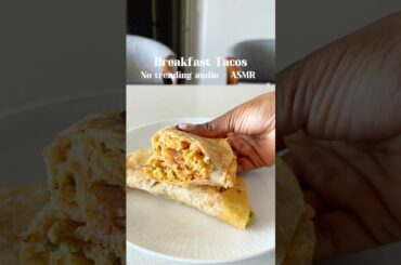 Breakfast tacos #breakfasttacos #protein  #asmrcooking #asmrsounds #easyrecipe #shorts #shortsviral