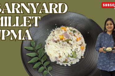Healthy Millet Upma Recipe| Quick & Easy Breakfast| Weight Loss Special| Barnyard Millet Upma