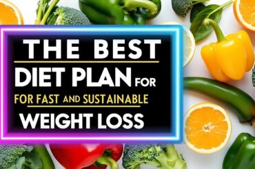 The Best Diet Plan for Fast and Sustainable Weight Loss