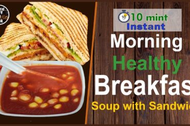 10 mint Instant Morning Healthy Breakast (Soup with Sandwich) | Neeraj easy to cook | Food videos