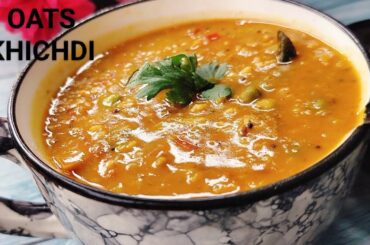 High Protein Masala Oats Recipe | Healthy & Tasty Weight Loss Recipe | Oats Khichdi Recipe | oats