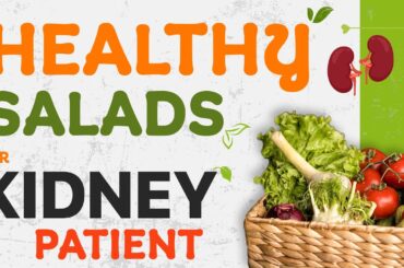 Healthy Salads for a kidney failure patient. | Dr. Puru Dhawan