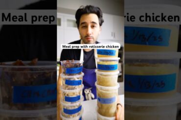 Meal prep with rotisserie chicken