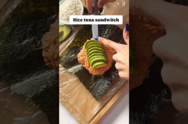 Rice tuna sandwitch #diet #loseweight #keto #lowcaloriesdiet #highoroteins #viralvideo #viralshorts