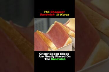 The Cheapest Sandwich In Korea#food #delicous #cooking #fyp