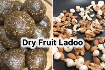 Dry Fruits Laddo | Healthy Snacks Recipe | No Sugar | No Jaggery | Healthy Laddu