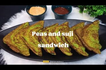 Green peas and sooji Sandwich | Crispy Cheesy Sandwich | healthy sandwich without bread |