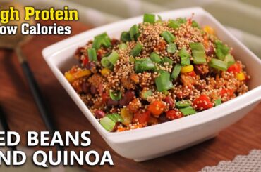 Quick Low Calorie Red Beans & Quinoa Recipe | High Protein Vegetarian Bowl |Meal Idea | Chef Bhumika
