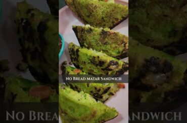 No Bread Matar Sandwich | Healthy Sandwich | Sandwich Without Bread
