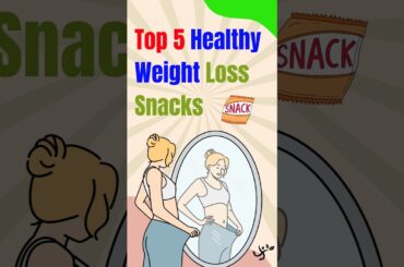 Top 5 Healthy Weight Loss Snacks #weightloss #snacks #top
