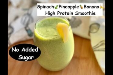 Green Smoothie-healthy breakfast Ideas- Spinach pineapple Banana Smoothie