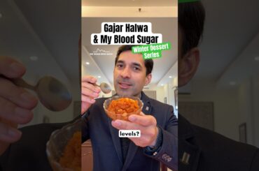 EP109: Gajar Halwa & My Blood Sugar Levels | Winter Dessert Series - The Sugar Spike Show