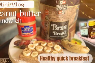 Perfect Peanut Butter Sandwich | Quick and healthy breakfast recipe