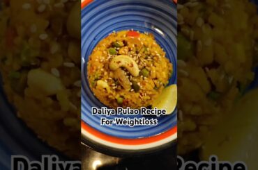Daliya Pulao Recipe for Weight Loss | Healthy & High-Protein One-Pot Meal|Quick & Easy Dinner Recipe