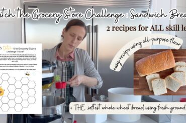 NEVER Buy Sandwich Bread Again! - 2025 Ditch the Grocery Store Challenge Week 1