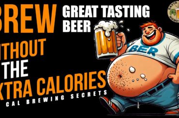 Brew Great Tasting BEER Without The Extra Calories For HomeBrewers