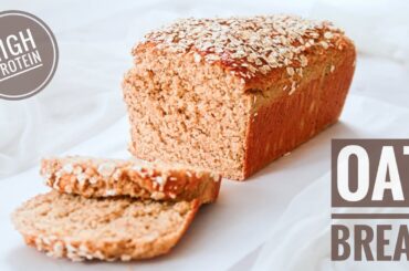 100% Oat Bread Recipe | High Protein & No Yeast Required