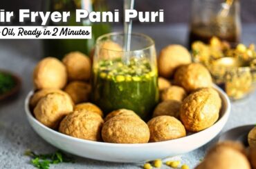 2-Minute Air Fryer Pani Puri Recipe: Quick, Crispy, Healthy & Delicious,  Air Fried Pani Puri