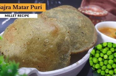 Bajra Recipe|Bajra Matar Puri | Millet Recipe |Healthy Breakfast Ideas| Millet Palate
