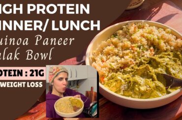 High Protein ( 21g ) Lunch  or Dinner Bowl | | Quick Quinoa Palak Paneer Recipe for Weight Loss