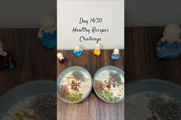Healthy Breakfast Oats Recipe -Day 14/30 of Healthy Recipes Challenge #viralshorts #shortsfeed #food