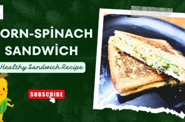 Creamy Corn And Spinach Sandwich | Healthy Sandwich Recipe | Best Evening Snack #recipemarket