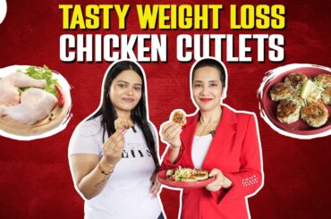 Chicken Recipes for Weight Loss | Non Veg Cutlet Recipe | Indian Diet by Richa