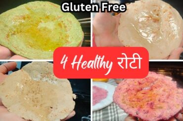 4 Healthy Indian Roti Recipes | Gluten-Free Roti for Lunch & Dinner | Easy Gluten-Free Roti Ideas