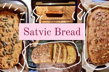 Satvic Bread Recipe! following @SatvicMovement 's ideas. |No sugar, no milk and no  oil|