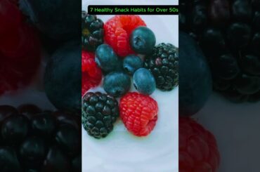 7 Healthy Snack Habits for Over 50s  #shorts