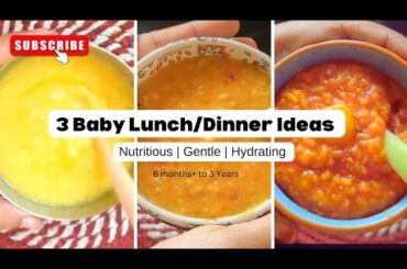 3 Healthy Lunch/Dinner Recipes for Babies 6m+ to 3yrs | Easy Baby Food Recipes | BabyBloomCC