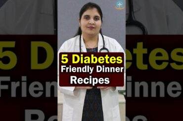 5 Delicious Diabetes-Friendly Dinner Ideas in Telugu || Dr. Deepthi Kareti