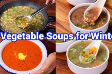 4 Healthy Soup Recipes for Winter - Must Try Recipes | Tasty & Filling Soup Recipes