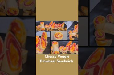 Cheesy Veggie Pinwheel Sandwich | Easy & Delicious #food #foodie #pinwheelsandwich #kendricklamar