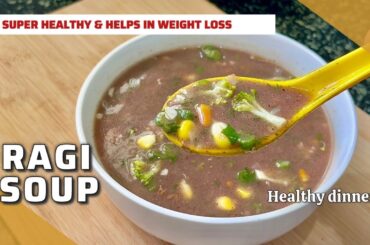 Healthy & Filling Ragi Soup Recipe | Perfect Weight Loss Recipe | Finger Millet Soup Recipe