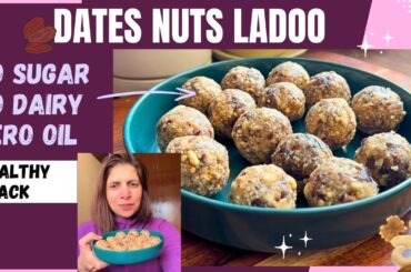 No Sugar No Oil Dairy Free Healthy Snack Recipe | Quick & Easy Dates Nuts Ladoo Bites | Protein Rich
