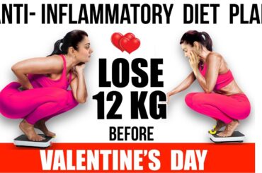 Anti- Inflammatory VALENTINE Diet Plan To Lose Weight Fast In Hindi | Lose 1 Kg In 1 Day