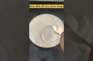 Perfect Home Made Idli/Dosa Batter Recipe|Idli Batter |No Soda,No Eno,No yeast #viralvideo #trending