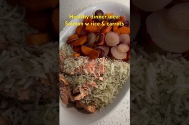 Healthy dinner idea- salmon rice carrots. #healthyfood #quickdinners