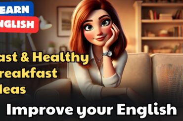 English Practice for Beginners (Fast & Healthy Breakfast Ideas) | English Speaking Practice