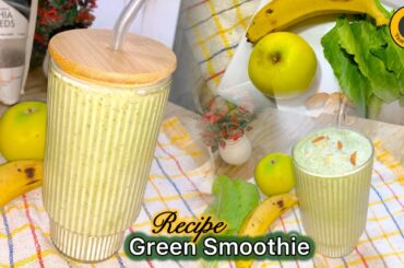 Healthy Green Smoothie  for weight loss recipe by Yum Foodella | smoothie recipe