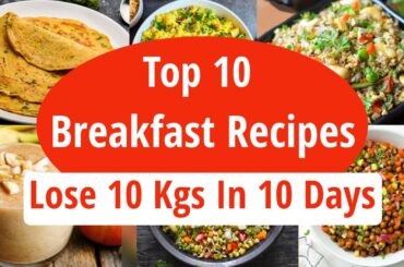 Top 10 Breakfast Recipes For Fast Weight Loss | Quick Easy Healthy Breakfast | Lose Weight Fast