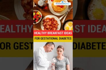 8 Healthy Breakfast Ideas For Gestational Diabetes